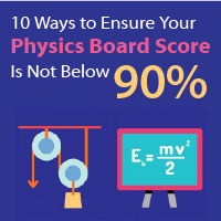 10 ways to ensure your physics board score is not below 90 percent