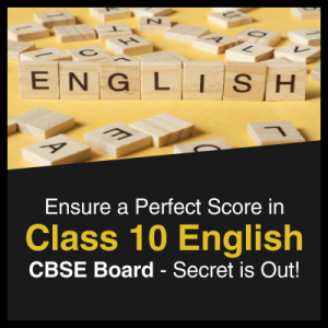 Ensure a Perfect Score in Class 10 English CBSE Board-Secret is Out!2