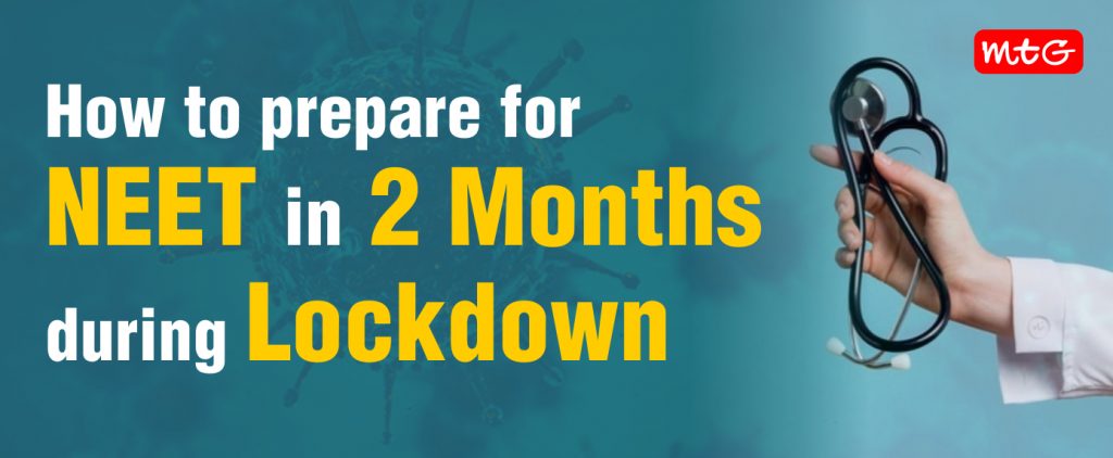 How to Prepare For NEET in 2 Months During Lockdown