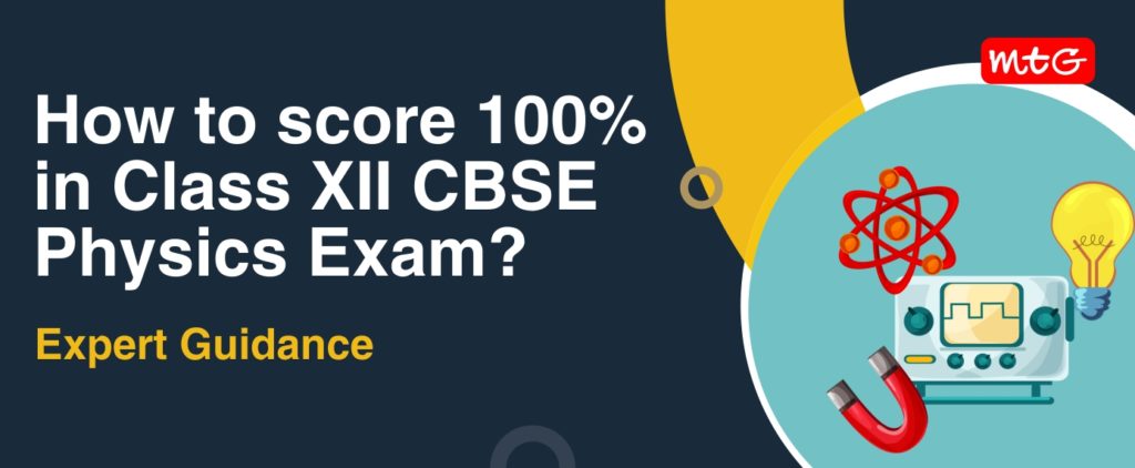 How to Prepare for Physics Class 12 - Tips to Score 100% in your Exam