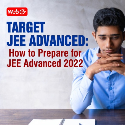 How to Prepare for JEE Advanced 2022 - MTG Learning Media Resources