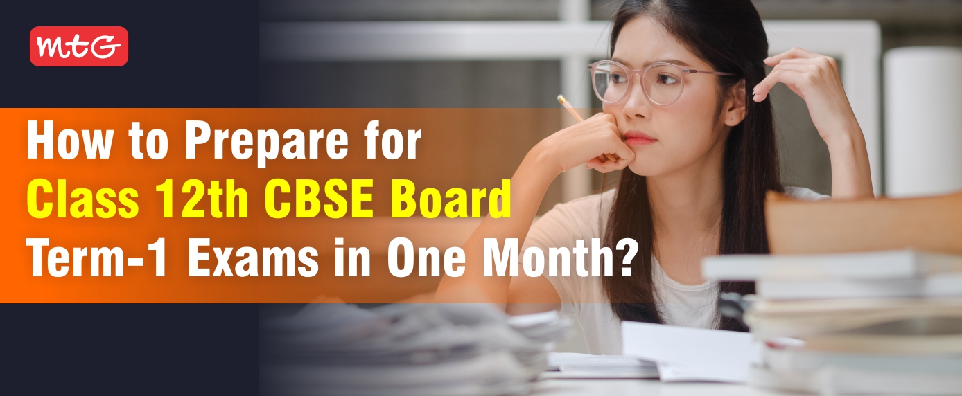 how to prepare for class 12 term 1 exam in one month - MTG Learning ...