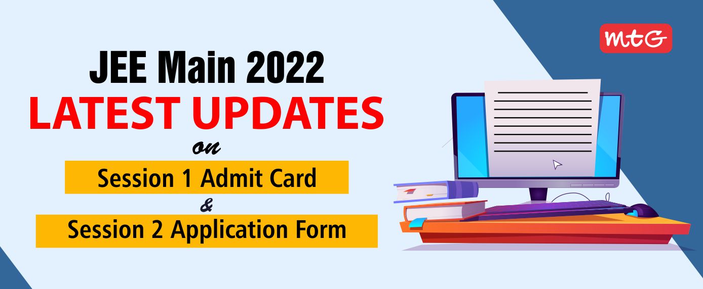 JEE Main 2022 latest updates - MTG Learning Media Resources
