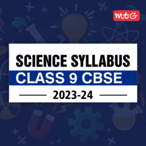 CBSE Syllabus for Class 9 Science (2023-24) - MTG Learning Media Resources